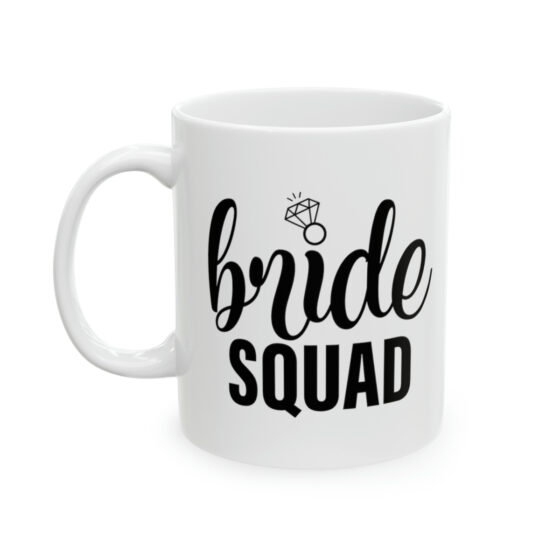 "Bride Squad" - Funny Double Sided Print - White Ceramic Mug 11oz