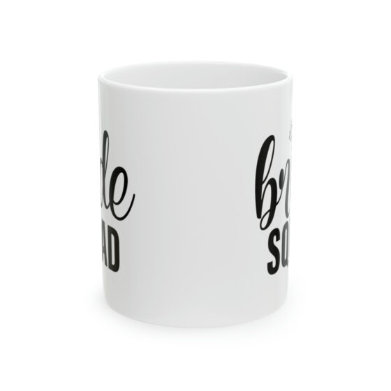 "Bride Squad" - Funny Double Sided Print - White Ceramic Mug 11oz - Image 2