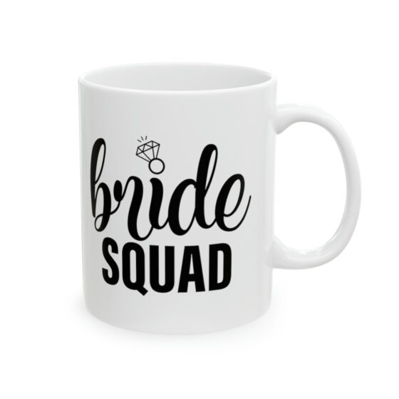 "Bride Squad" - Funny Double Sided Print - White Ceramic Mug 11oz - Image 4