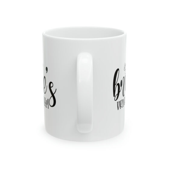 "Bride's Drinking Team" - Funny Double Sided Print - White Ceramic Mug 11oz - Image 3