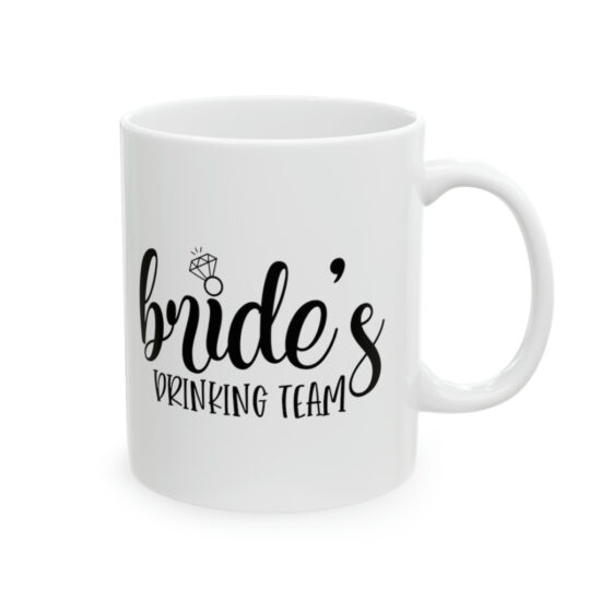 "Bride's Drinking Team" - Funny Double Sided Print - White Ceramic Mug 11oz - Image 4