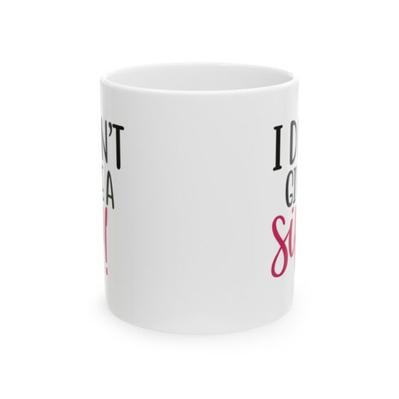 "I Don't Give A Sip!" - Funny Double Sided Print - White Ceramic Mug 11oz - Image 2