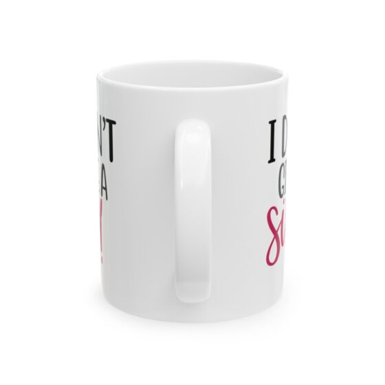 "I Don't Give A Sip!" - Funny Double Sided Print - White Ceramic Mug 11oz - Image 3