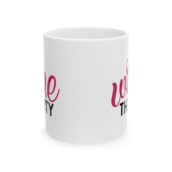 "Wine Thirty" - Funny Double Sided Print - White Ceramic Mug 11oz - Image 2