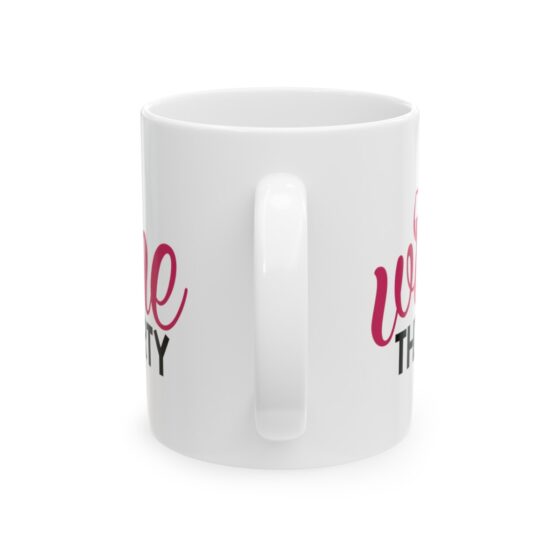 "Wine Thirty" - Funny Double Sided Print - White Ceramic Mug 11oz - Image 3