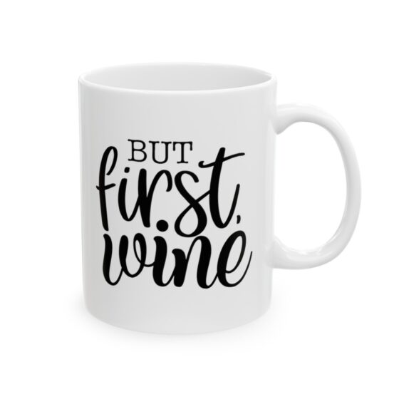 "But First Wine" - Funny Double Sided Print - White Ceramic Mug 11oz - Image 4