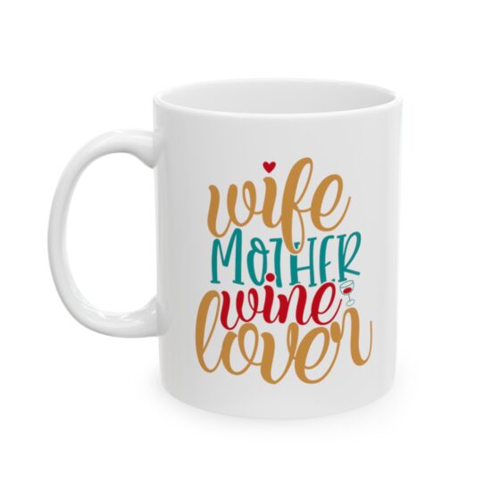 "Wife Mother Wine Lover" - Funny Double Sided Print - White Ceramic Mug 11oz