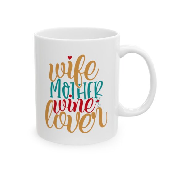 "Wife Mother Wine Lover" - Funny Double Sided Print - White Ceramic Mug 11oz - Image 4