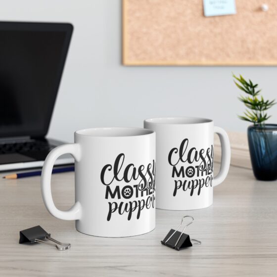 "Classy Mother Pupper" - Funny Double Sided Print - White Ceramic Mug 11oz - Image 6