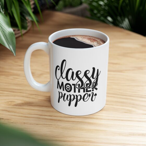 "Classy Mother Pupper" - Funny Double Sided Print - White Ceramic Mug 11oz - Image 9