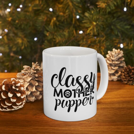 "Classy Mother Pupper" - Funny Double Sided Print - White Ceramic Mug 11oz - Image 10